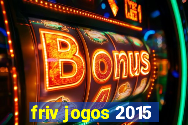 friv jogos 2015