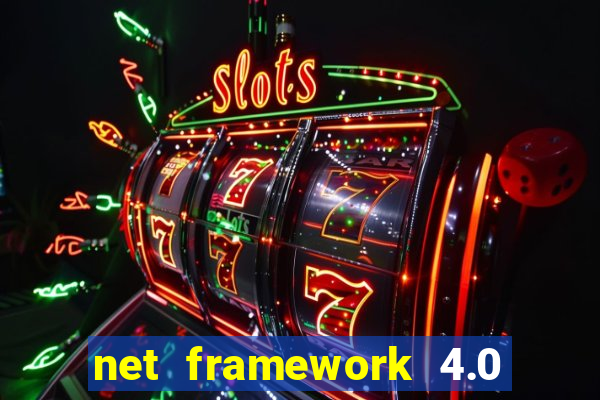 net framework 4.0 v 30319