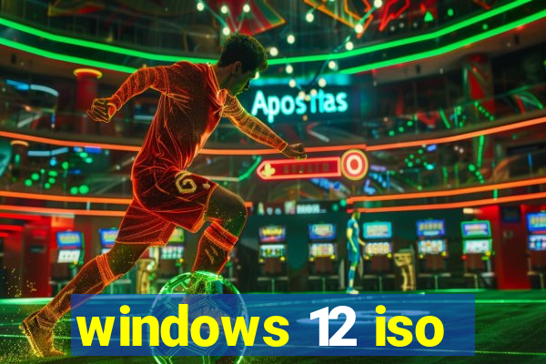 windows 12 iso