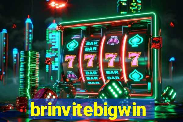 brinvitebigwin