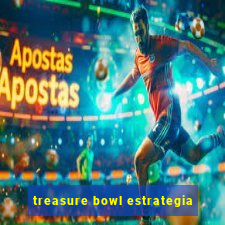 treasure bowl estrategia