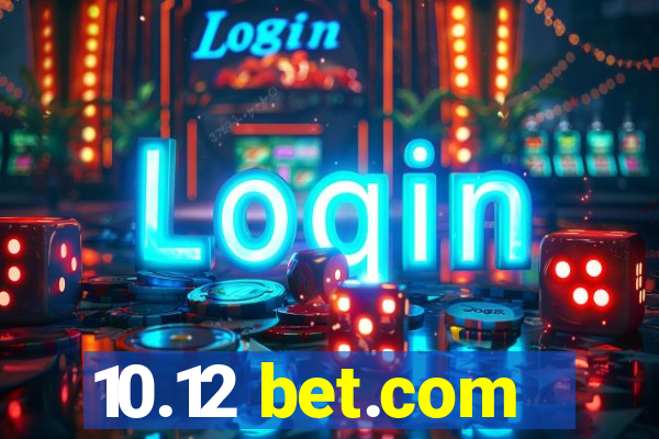 10.12 bet.com