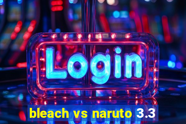 bleach vs naruto 3.3