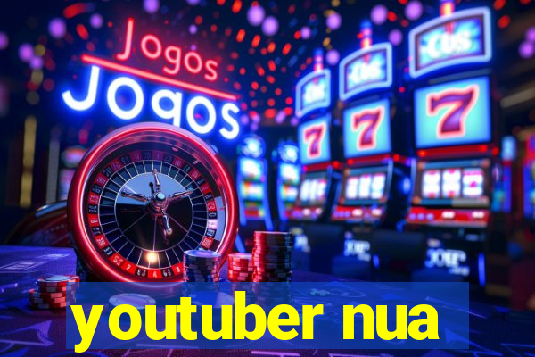 youtuber nua