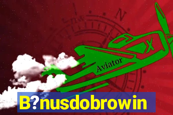 B?nusdobrowin