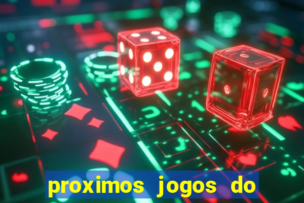 proximos jogos do corinthians brasileiro