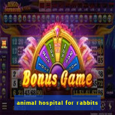 animal hospital for rabbits