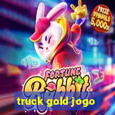 truck gold jogo