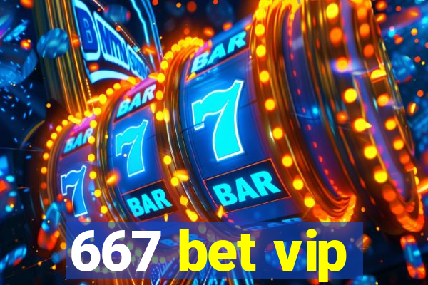 667 bet vip