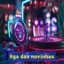 liga das novinhas