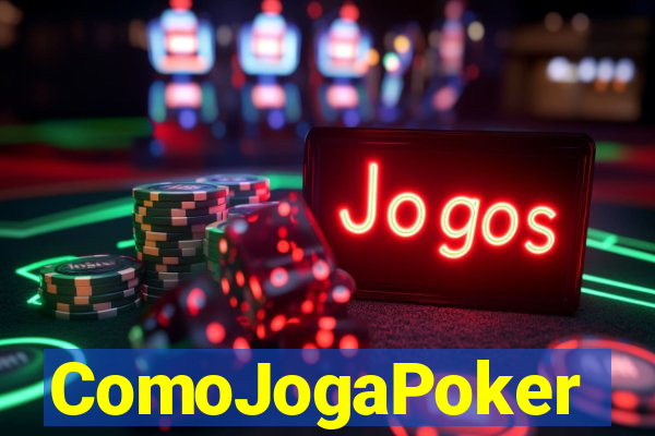 ComoJogaPoker