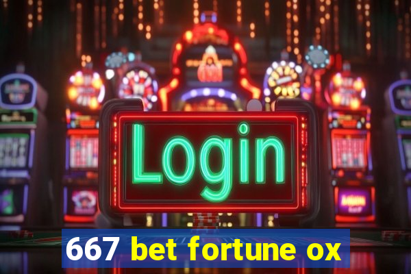 667 bet fortune ox