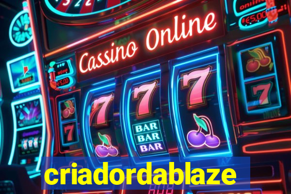 criadordablaze