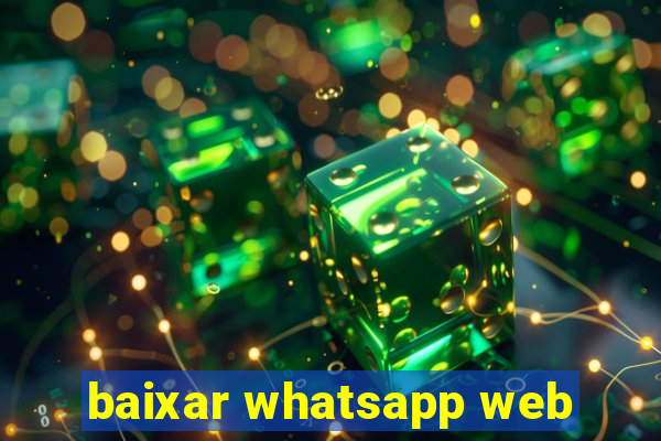 baixar whatsapp web