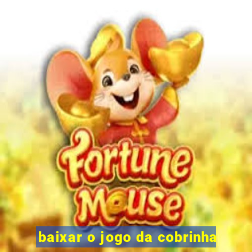 baixar o jogo da cobrinha