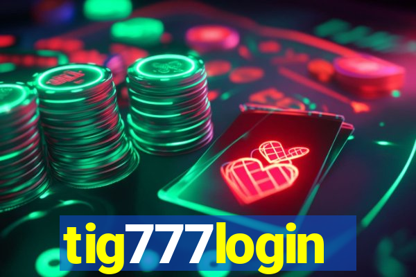 tig777login