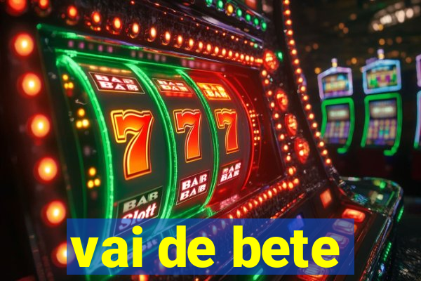 vai de bete