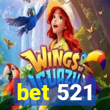 bet 521