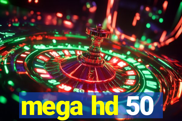 mega hd 50