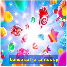 banco safra santos sp