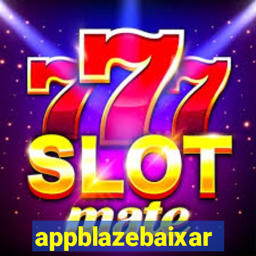 appblazebaixar