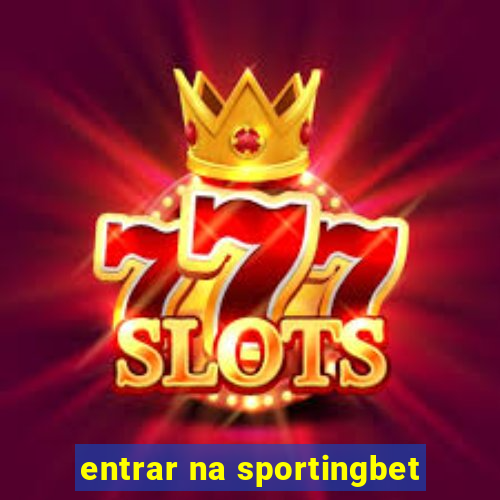 entrar na sportingbet