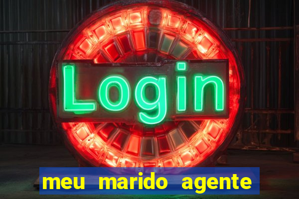 meu marido agente secreto legendado