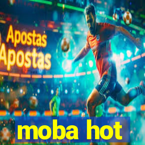 moba hot