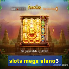 slots mega alano3