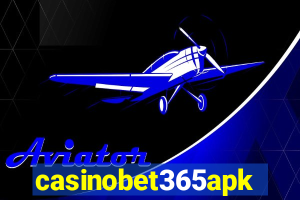 casinobet365apk