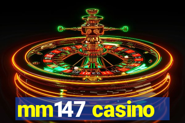 mm147 casino