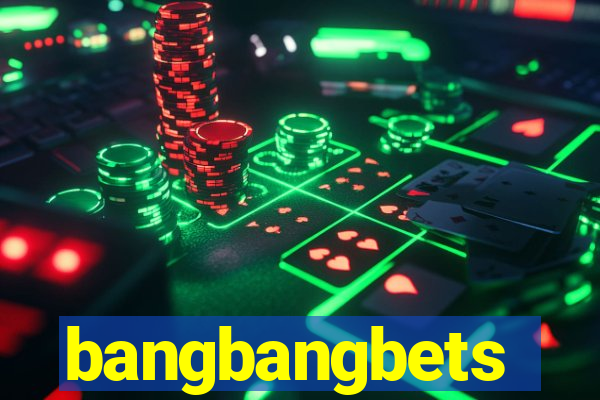 bangbangbets