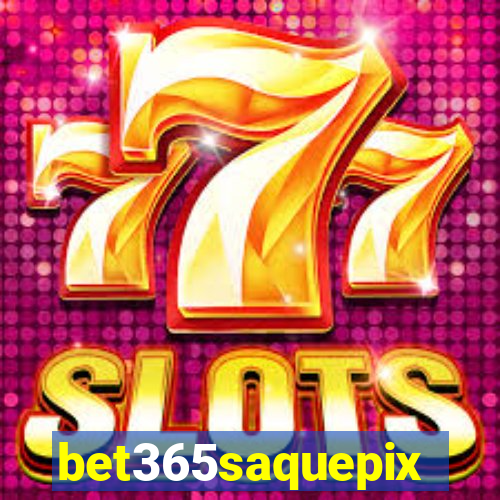 bet365saquepix