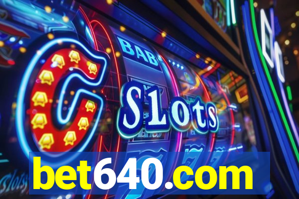 bet640.com