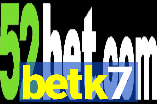 betk7