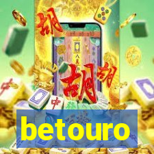 betouro