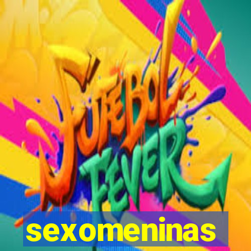 sexomeninas