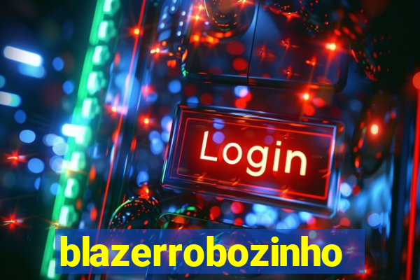 blazerrobozinho