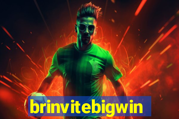 brinvitebigwin