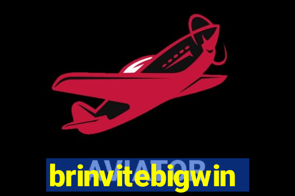 brinvitebigwin