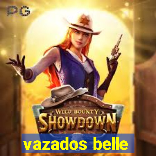 vazados belle