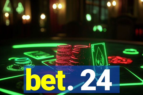 bet. 24