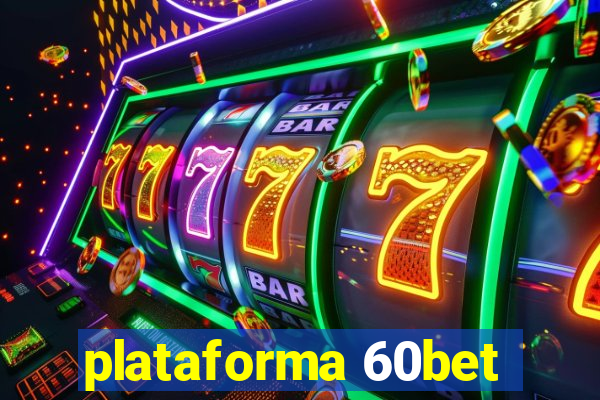 plataforma 60bet