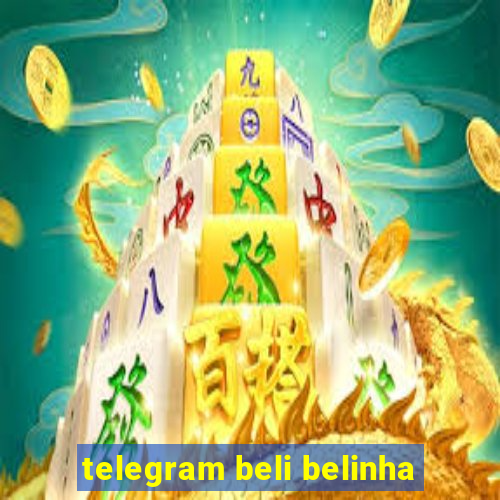 telegram beli belinha