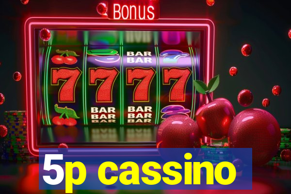 5p cassino