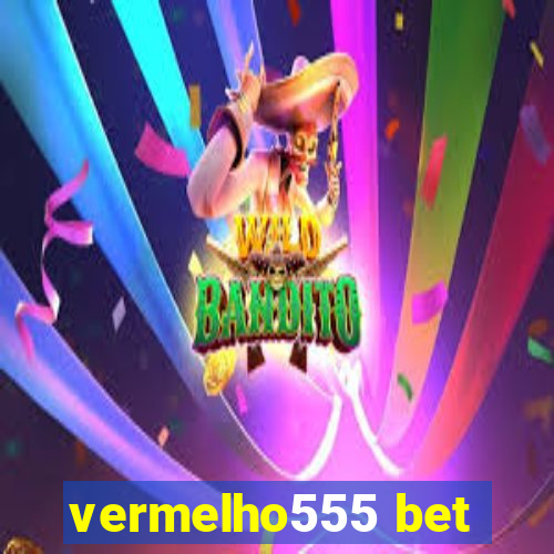 vermelho555 bet