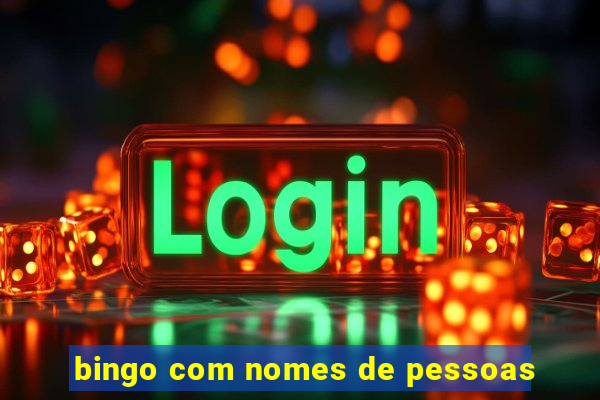 bingo com nomes de pessoas