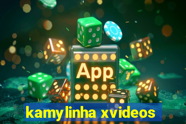 kamylinha xvideos