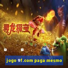 jogo 9f.com paga mesmo