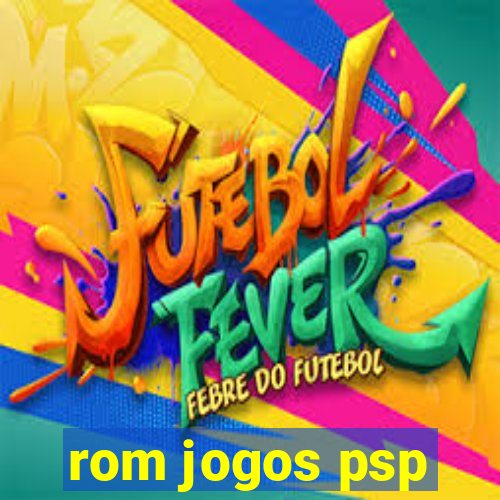 rom jogos psp